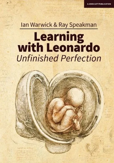 LEARNING WITH LEONARDO: UNFINISHED PERFECTION: MAKING CHILDREN CLEVERER: WHAT DOES DA VINCI TELL US?