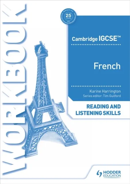 CAMBRIDGE IGCSE™ FRENCH READING AND LISTENING SKILLS WORKBOOK