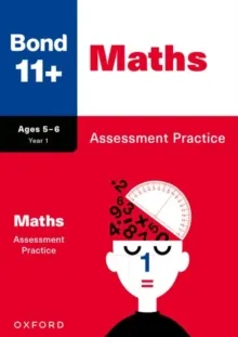BOND 11+ MATHS ASSESSMENT PRACTICE PAPERS AGE 5-6 (FOR GL ASSESSMENT & OTHER 11 PLUS EXAMS)