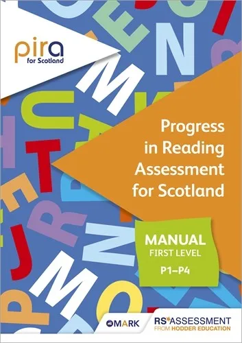 PIRA FOR SCOTLAND FIRST LEVEL (P1-P4) MANUAL (PROGRESS IN READING ASSESSMENT)