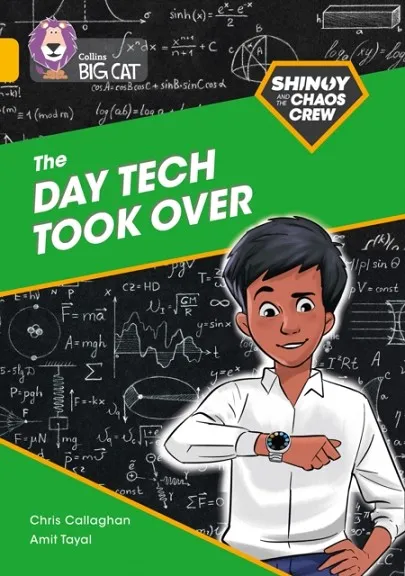 SHINOY AND THE CHAOS CREW: THE DAY TECH TOOK OVER -FICTION-GOLD - BAND 9