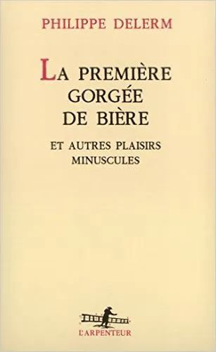 LA PREMIERE GORGEE DE BIERE