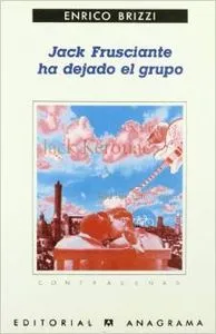 Jack Frusciante ha dejado en grupo (Una grandiosa historia de amor y de "rock parroquial"
