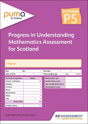 PUMA FOR SCOTLAND P5, AUTUMN PK10 (PROGRESS IN UNDERSTANDING MATHEMATICS ASSESSMENT)