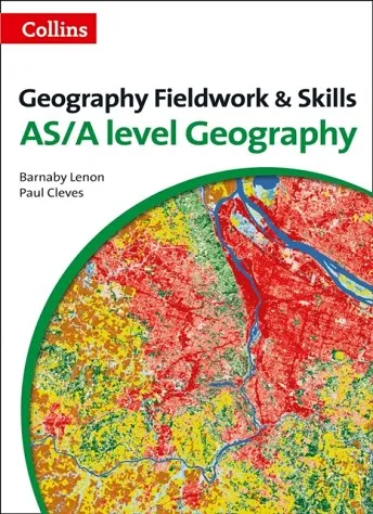 GEOGRAPHY FIELDWORK AND SKILLS FOR AS/A LEVEL
