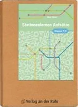 STATIONENLERNEN AUFSATZE KLASSE 7-8