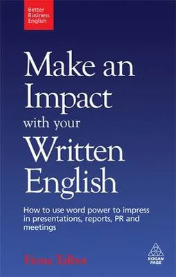MAKE AN IMPACT WITH YOUR WRITTEN ENGLISH