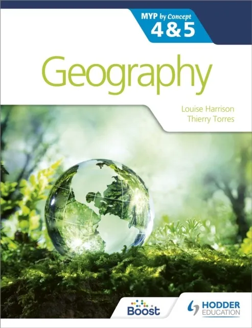 GEOGRAPHY FOR THE IB MYP 4&5: BY CONCEPT