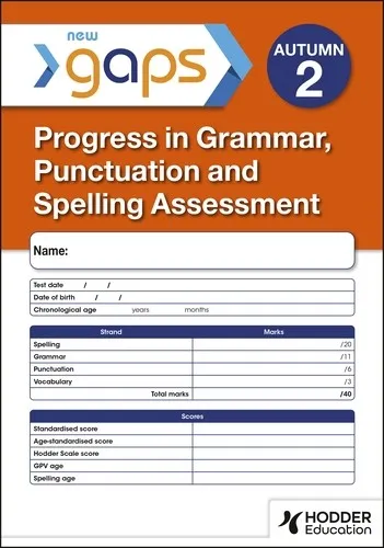 NEW GAPS TEST 2, AUTUMN PK10 (PROGRESS IN GRAMMAR, PUNCTUATION AND SPELLING ASSESSMENT)