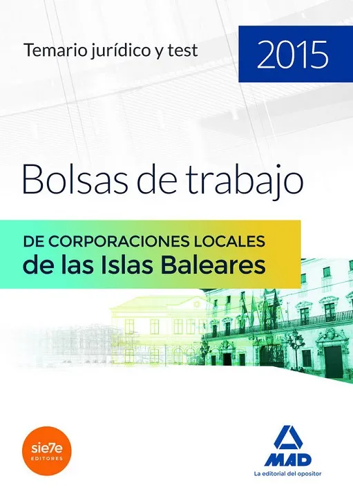 TEMARIO JURÍDICO Y TEST PARA BOLSAS DE TRABAJO DE CORPORACIONES LOCALES DE LAS I