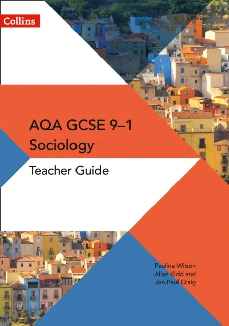 COLLINS AQA GCSE (9–1) SOCIOLOGY TEACHER GUIDE