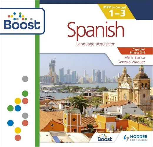 SPANISH FOR THE IB MYP 1-3 (PHASES 3-4): BY CONCEPT BOOST CORE SUBSCRIPTION-DIGITAL