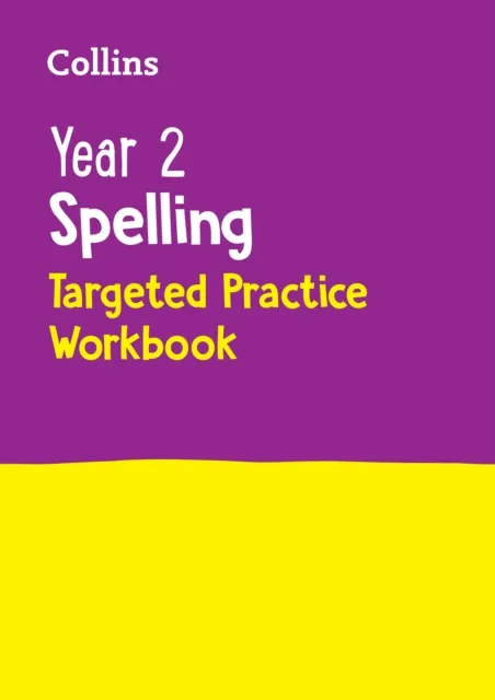 YEAR 2 SPELLING TARGETED PRACTICE WORKBOOK