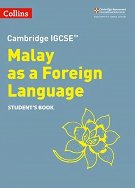 CAMBRIDGE IGCSE™ MALAY AS A FOREIGN LANGUAGE STUDENT’S BOOK 2ND