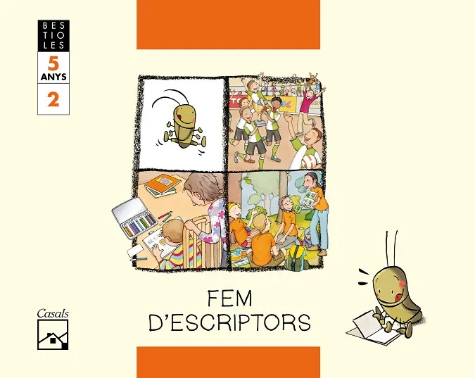 FEM D'ESCRIPTORS. Quadern 2. El grill cantaire. BESTIOLES. 5 anys
