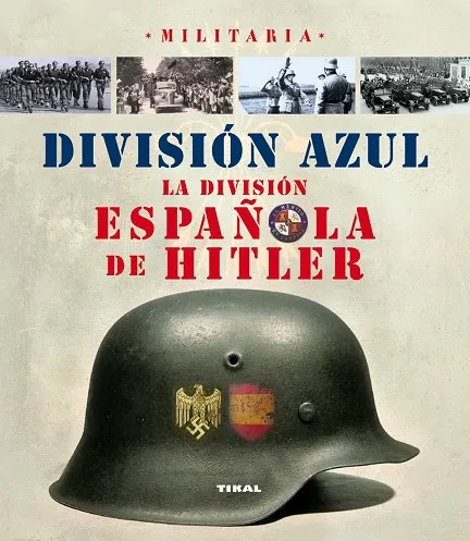 División azul, la división española de Hitler