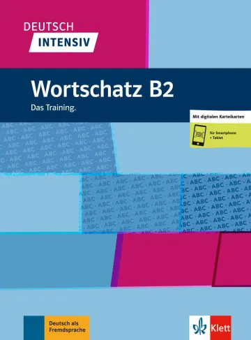 DEUTSCH INTENSIV - WORTSCHATZ B2