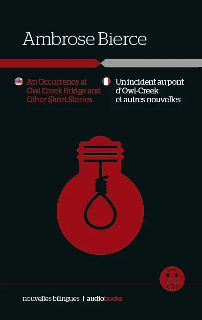 Un Incident au pont d’Owl-Creek	/ An Occurrence at Owl Creek Bridge and Other Short Stories