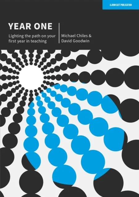 YEAR ONE: LIGHTING THE PATH ON YOUR FIRST YEAR IN TEACHING