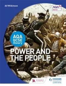 AQA GCSE HISTORY: POWER AND THE PEOPLE