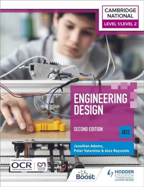 LEVEL 1/LEVEL 2 CAMBRIDGE NATIONAL IN ENGINEERING DESIGN (J822): SECOND EDITION