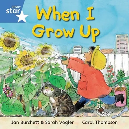 RIGBY STAR INDEPENDENT YEAR 1 BLUE LEVEL: WHEN I GROW UP