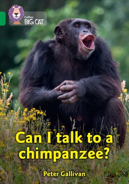 CAN I TALK TO A CHIMPANZEE? -NON-FICTION-EMERALD - BAND 15