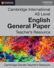 CAMBRIDGE INTERNATIONAL AS LEVEL ENGLISH GENERAL PAPER DIGITAL TEACHER'S RESOURCE-DIGITAL
