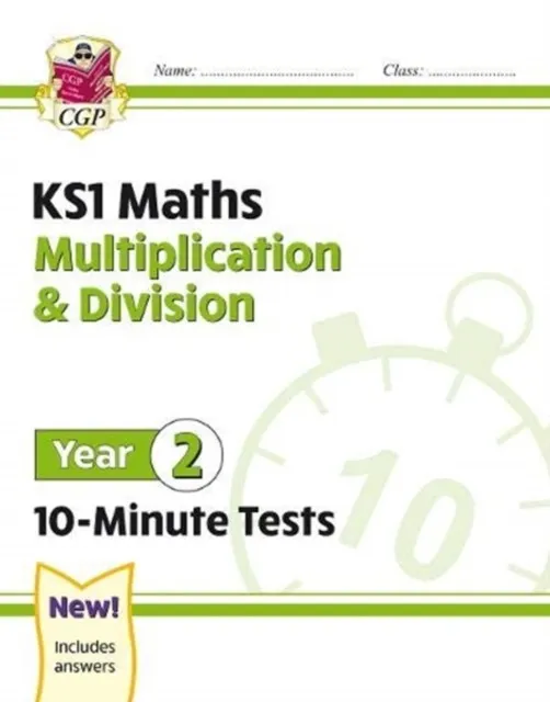 KS1 YEAR 2 MATHS 10-MINUTE TESTS: MULTIPLICATION & DIVISION