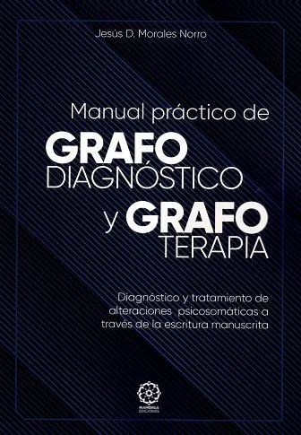 MANUAL PRÁCTICO DE GRAFODIAGNÓSTICO Y GRAFOTERAPIA