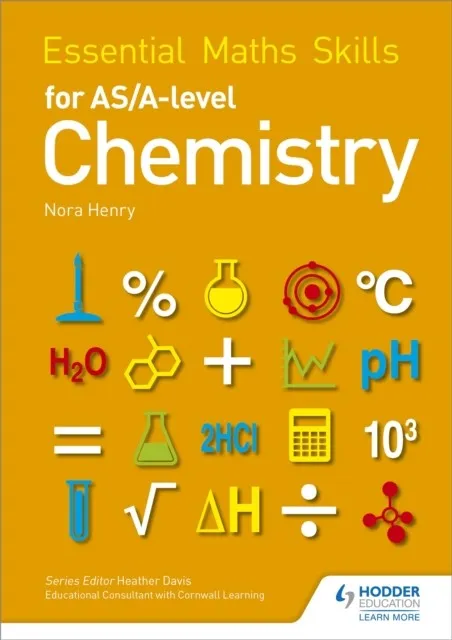 ESSENTIAL MATHS SKILLS FOR AS/A LEVEL CHEMISTRY