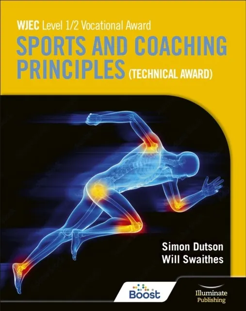 WJEC LEVEL 1/2 VOCATIONAL AWARD SPORTS AND COACHING PRINCIPLES (TECHNICAL AWARD) - STUDENT BOOK