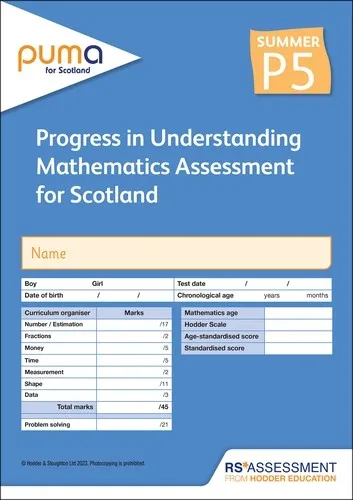 PUMA FOR SCOTLAND P5, SUMMER PK10 (PROGRESS IN UNDERSTANDING MATHEMATICS ASSESSMENT)