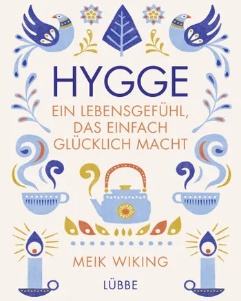 HYGGE - EIN LEBENSGEFÜHL, DAS EINFACH GLÜCKLICH MACHT