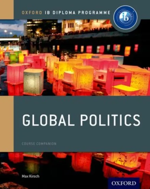 OXFORD IB DIPLOMA PROGRAMME: GLOBAL POLITICS COURSE COMPANION