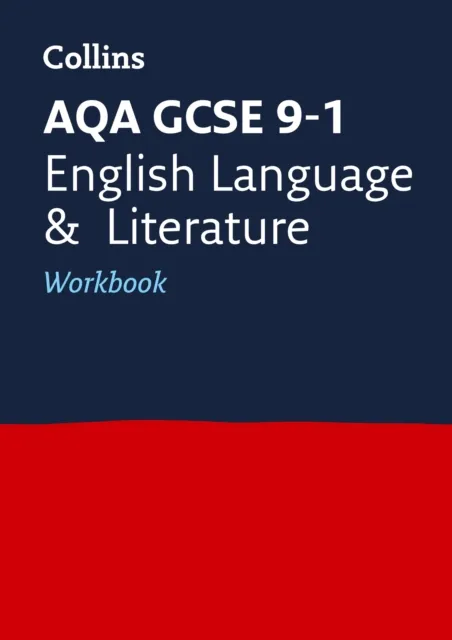 AQA GCSE 9-1 ENGLISH LANGUAGE AND ENGLISH LITERATURE WORKBOOK