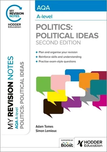 MY REVISION NOTES: AQA A-LEVEL POLITICS: POLITICAL IDEAS SECOND EDITION-DIGITAL