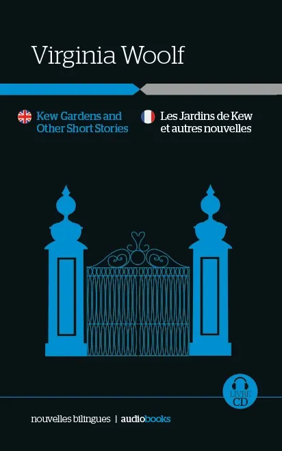 Les Jardins de Kew et autres histoires / Kew Gardens and Other Short Stories
