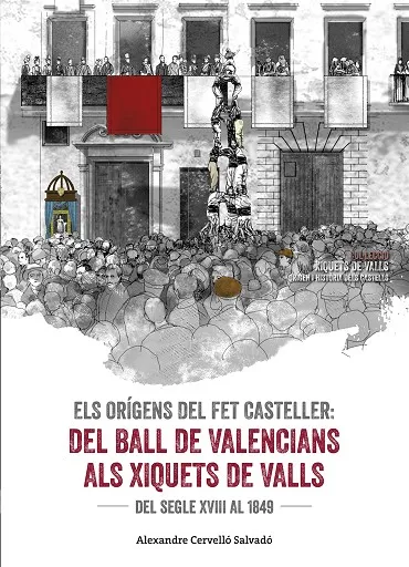 Els orígens del fet casteller. Del ball de valencians als Xiquets de Valls