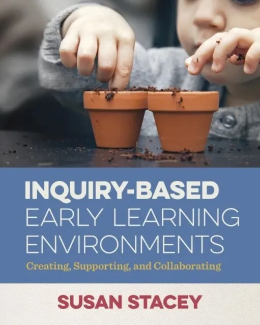 INQUIRY-BASED EARLY LEARNING ENVIRONMENTS