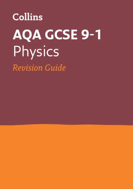 AQA GCSE 9-1 PHYSICS REVISION GUIDE