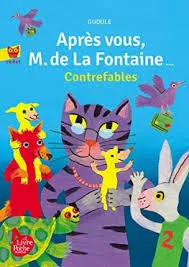 APRES VOUS, M. DE LA FONTAINE...