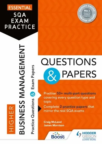 ESSENTIAL SQA EXAM PRACTICE: HIGHER BUSINESS MANAGEMENT QUESTIONS AND PAPERS-DIGITAL