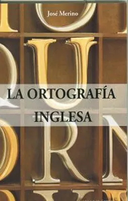 LA ORTOGRAFIA INGLESA
