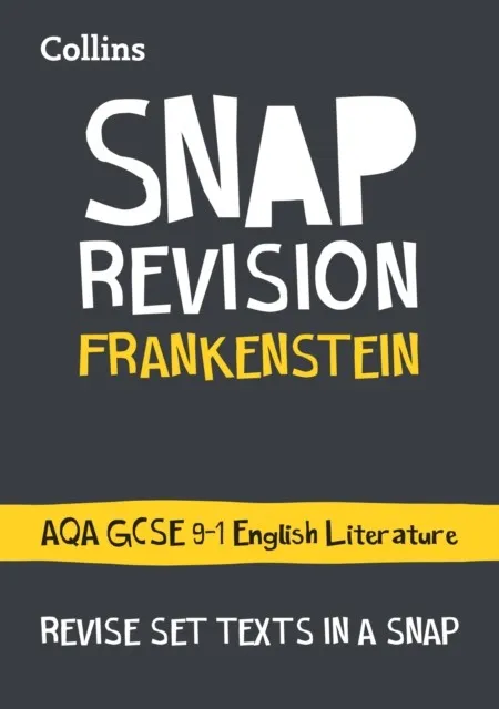 FRANKENSTEIN: AQA GCSE 9-1 ENGLISH LITERATURE TEXT GUIDE