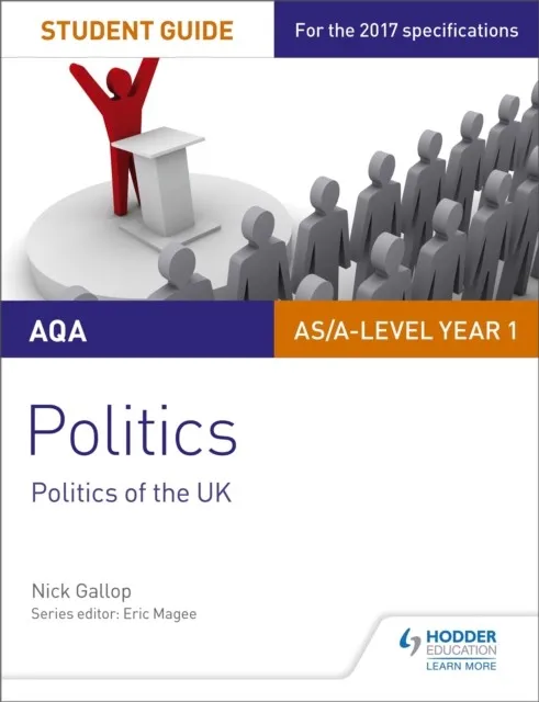 AQA AS/A-LEVEL POLITICS STUDENT GUIDE 2: POLITICS OF THE UK