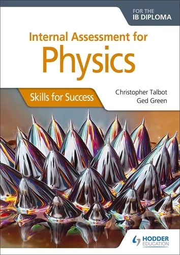 INTERNAL ASSESSMENT PHYSICS FOR THE IB DIPLOMA: SKILLS FOR SUCCESS