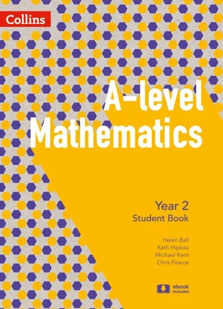 COLLINS A-LEVEL MATHEMATICS YEAR 2 STUDENT BOOK