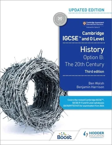 CAMBRIDGE IGCSE AND O LEVEL HISTORY 3RD EDITION: OPTION B: THE 20TH CENTURY-DIGITAL