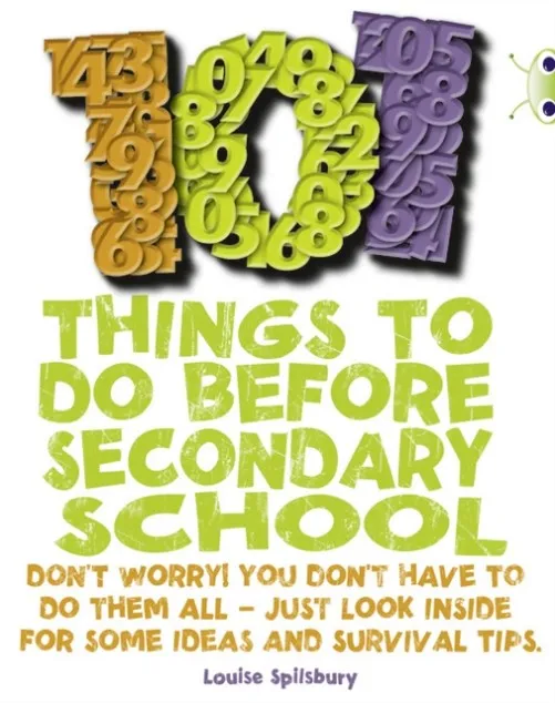 101 THINGS TO DO BEFORE SECONDARY SCHOOL